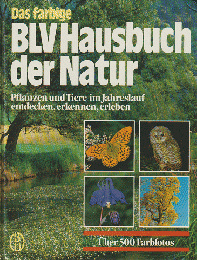 Das farbige BLV Hausbuch der Natur