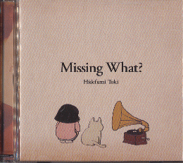 CD「Missng What?」