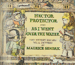 HECTOR PROTECTOR  AND AS I WENT OVER THE WATER(TWO NURSERY RHYMES WITH PICTURES)