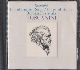 CD「レスピーギ：ローマの松・ロ-マの噴水・ローマの祭り/トスカニーニ」