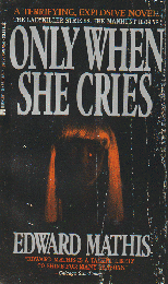 ONLY WHEN SHE CRIES