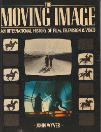 The moving image : an international history of film, television and video