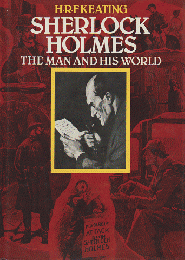 SHERLOCK HOLMES  THE MAN AND HIS WORLD