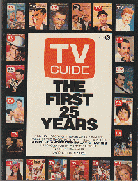 TV GUIDE THE FIRST 25 YEARS
