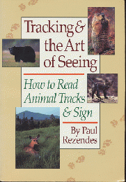 Tracking & the Art of Seeing　How to Read Animal　Tracks & Sign