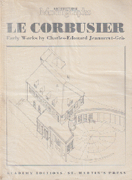 LE CORBUSIER Early works by Charles-Edouard Jeanneret-Gris
