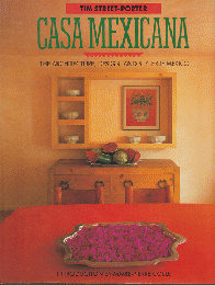 CASA MEXICANA  The Architecture, Design, and Style of Mexico