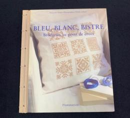 BLEU,BLANC,BISTRE<Broderies au point de croix>
