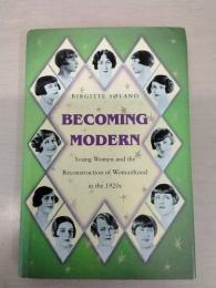 Becoming Modern：Young Women and the Reconstruction of Womanhood in the 1920s