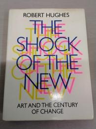 The Shock of the New：Art and the Century of Change