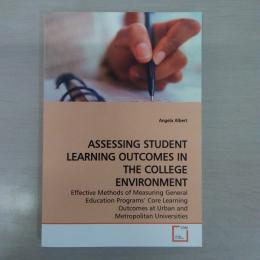 ASSESSING STUDENT LEARNING OUTCOMES IN THE COLLEGE ENVIRONMENT：Effective Methods of Measuring General Education Programs' Core Learning Outcomes at Urban and Metropolitan Universities