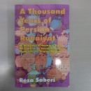 A Thousand Years of Persian Rubaiyat：An Anthology of Quatrains from the Tenth to the Twentieth Century Along With the Original Persian