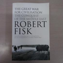 The Great War for Civilisation: The Conquest of the Middle East