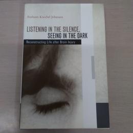 Listening in the Silence，Seeing in the Dark：Reconstructing Life After Brain Injury