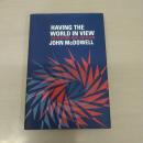 Having the World in View：Essays on Kant，Hegel，and Sellars