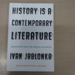 History Is a Contemporary Literature：Manifesto for the Social Sciences