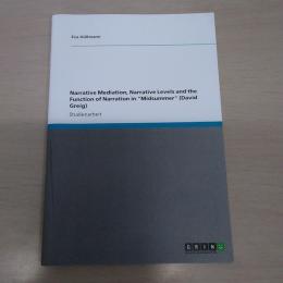 Narrative Mediation，Narrative Levels and the Function of Narration in ’Midsummer’ (David Greig)