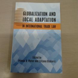 Globalization and Local Adaptation in International Trade Law