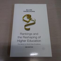 Rankings and the Reshaping of Higher Education The Battle for World Class Excellence