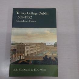 Trinity College Dublin 1592　1952 An Academic History