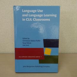 Language Use and Language Learning in CLIL Classrooms (AILA Applied Linguistics Series 7)