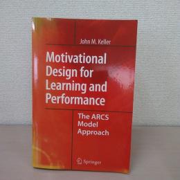 Motivational Design for Learning and Performance The ARCS Model Approach