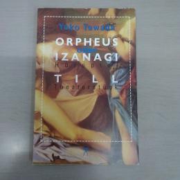 Orpheus oder Izanagi / Till