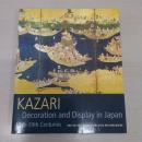Kazari：Decoration and Display in Japan - 15th-19th Centuries
