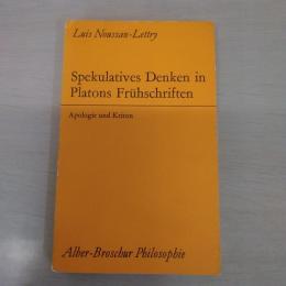 Spekulatives Denken in Platons Fruehschriften. Apologie und Kriton