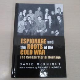 Espionage and the Roots of the Cold War: The Conspiratorial Heritage