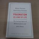 Pragmatism as a Way of Life: The Lasting Legacy of William James and John Dewey