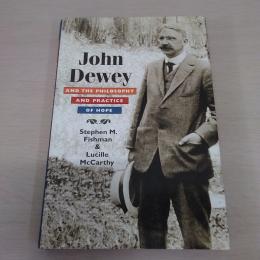 John Dewey and the Philosophy and Practice of Hope