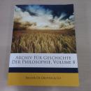Archiv Fur Geschichte Der Philosophie，Volume 8