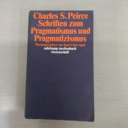 Schriften zum Pragmatismus und Pragmatizismus