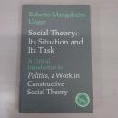 Social Theory: Its Situation and Its Task: Politics, a Work in Constructive Social Theory