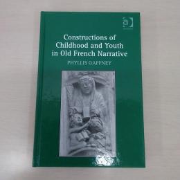 Constructions of Childhood and Youth in Old French Narrative