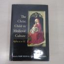 The Christ Child in Medieval Culture: Alpha Es Et O!