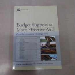 Budget Support as More Effective Aid?: Recent Experiences and Emerging Lessons