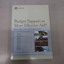 Budget Support as More Effective Aid?: Recent Experiences and Emerging Lessons