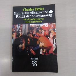 Multikulturalismus und die Politik der Anerkennung.