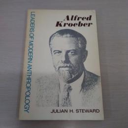 Alfred Kroeber (Leaders of Modern Anthropology S.)