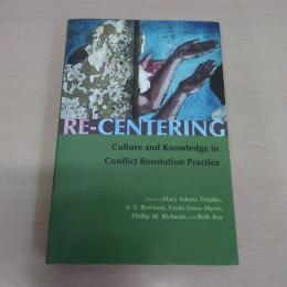 Re-Centering ：Culture and Knowledge in Conflict Resolution Practice