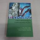 Re-Centering ：Culture and Knowledge in Conflict Resolution Practice