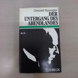Der Untergang des Abendlandes. Umrisse einer Morphologie der Weltgeschichte