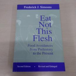 Eat Not This Flesh: Food Avoidances from Prehistory to the Present