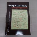 Using Social Theory: Thinking through Research
