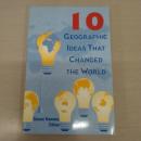 Ten Geographic Ideas That Changed the World