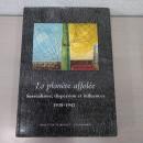 La Planete affolee : Surrealisme, dispersion et influences, 1938-1947