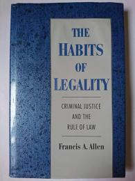 The Habits of Legality : Criminal Justice and the Rule of Law