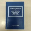 E-Patent Strategies for Software、 E-Commerce、 the Internet、 Telecom Services、 Financial Services and Business Methods: With Case Studies and Forecasts